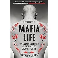 Mafia Life: Love, Death and Money at the Heart of Organised Crime Mafia Life: Love, Death and Money at the Heart of Organised Crime Paperback