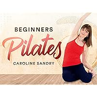 Pilates for Beginners with Caroline Sandry - Season 1