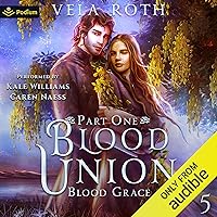 Blood Union Part One: Blood Grace, Book 5 Blood Union Part One: Blood Grace, Book 5 Audible Audiobook Kindle Paperback Hardcover
