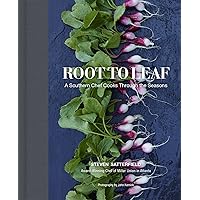 Root to Leaf: A Southern Chef Cooks Through the Seasons Root to Leaf: A Southern Chef Cooks Through the Seasons Hardcover Kindle