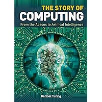The Story of Computing The Story of Computing Kindle Hardcover