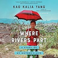 Where Rivers Part: A Story of My Mother's Life Where Rivers Part: A Story of My Mother's Life Hardcover Audible Audiobook Kindle Audio CD
