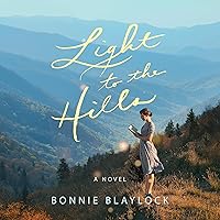 Light to the Hills: A Novel Light to the Hills: A Novel Audible Audiobook Paperback Kindle Audio CD
