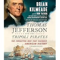 Thomas Jefferson and the Tripoli Pirates: The Forgotten War That Changed American History Thomas Jefferson and the Tripoli Pirates: The Forgotten War That Changed American History Paperback Kindle Audible Audiobook Hardcover Audio CD