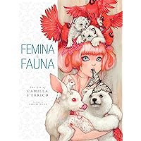 Femina and Fauna: The Art of Camila d'Errico Volume 1 Femina and Fauna: The Art of Camila d'Errico Volume 1 Kindle Hardcover