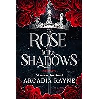 The Rose in the Shadows (House of Hyrax Book 1) The Rose in the Shadows (House of Hyrax Book 1) Kindle Paperback Hardcover