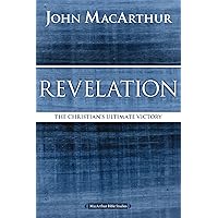 Revelation: The Christian's Ultimate Victory (MacArthur Bible Studies) Revelation: The Christian's Ultimate Victory (MacArthur Bible Studies) Paperback Kindle