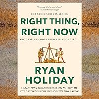 Right Thing, Right Now: Good Values. Good Character. Good Deeds. Right Thing, Right Now: Good Values. Good Character. Good Deeds. Hardcover Audible Audiobook Kindle Paperback
