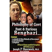 Philosophy of Govt Fast & Furious Benghazi - (39 Years of Clinton Scandals And Corruptions Book (2 of 3))
