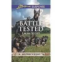 Battle Tested (Military K-9 Unit Book 7) Battle Tested (Military K-9 Unit Book 7) Kindle Audible Audiobook Mass Market Paperback Paperback Audio CD