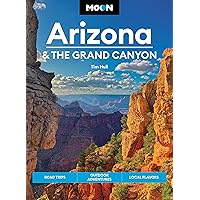 Moon Arizona & the Grand Canyon: Road Trips, Outdoor Adventures, Local Flavors (Travel Guide) Moon Arizona & the Grand Canyon: Road Trips, Outdoor Adventures, Local Flavors (Travel Guide) Paperback Kindle
