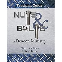 Nuts and Bolts of Deacon Ministry: Teaching Guide Nuts and Bolts of Deacon Ministry: Teaching Guide Kindle Paperback