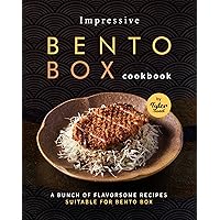 Impressive Bento Box Cookbook: A Bunch of Flavorsome Recipes Suitable for Bento Box Impressive Bento Box Cookbook: A Bunch of Flavorsome Recipes Suitable for Bento Box Kindle Hardcover Paperback