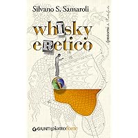 Whisky eretico (Piattoforte.it Vol. 3) (Italian Edition) Whisky eretico (Piattoforte.it Vol. 3) (Italian Edition) Kindle Paperback
