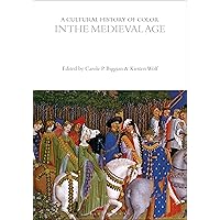 A Cultural History of Color in the Medieval Age (The Cultural Histories Series) A Cultural History of Color in the Medieval Age (The Cultural Histories Series) Kindle Hardcover Paperback