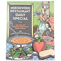 Moosewood Restaurant Daily Special: More Than 275 Recipes for Soups, Stews, Salads and Extras Moosewood Restaurant Daily Special: More Than 275 Recipes for Soups, Stews, Salads and Extras Paperback Hardcover