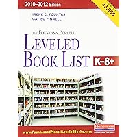 The Fountas & Pinnell Leveled Book List, K-8+: 2010-2012 Edition, Print Version The Fountas & Pinnell Leveled Book List, K-8+: 2010-2012 Edition, Print Version Paperback Mass Market Paperback