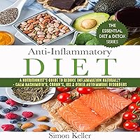 Anti-Inflammatory Diet: A Nutritionist’s Guide to Reduce Inflammation Naturally - Calm Hashimoto’s, Crohn’s, IBS & Other Autoimmune Disorders Anti-Inflammatory Diet: A Nutritionist’s Guide to Reduce Inflammation Naturally - Calm Hashimoto’s, Crohn’s, IBS & Other Autoimmune Disorders Audible Audiobook Kindle Paperback