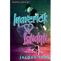 Maverick Loves Londyn: A Bad Boy/Good Girl Forbidden Romance (Misfits Remix Book 1) Maverick Loves Londyn: A Bad Boy/Good Girl Forbidden Romance (Misfits Remix Book 1) Kindle Hardcover Paperback