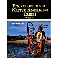 Encyclopedia of Native American Tribes (Facts on File Library of American History) Encyclopedia of Native American Tribes (Facts on File Library of American History) Paperback Hardcover