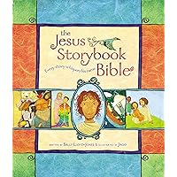 The Jesus Storybook Bible: Every Story Whispers His Name The Jesus Storybook Bible: Every Story Whispers His Name