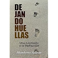 Dejando Huellas: Una Llamada a la Reflexión (Spanish Edition)