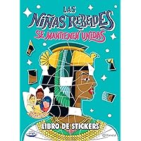 Las Niñas Rebeldes se mantienen unidas (Libro de Sickers) (Spanish Edition)