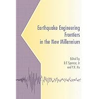 Earthquake Engineering Frontiers in the New Millennium Earthquake Engineering Frontiers in the New Millennium Kindle Hardcover