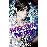 Living With The Dead (Spirit Boys Series Book 2) Living With The Dead (Spirit Boys Series Book 2) Kindle