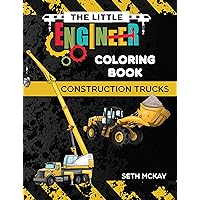 The Little Engineer Coloring Book - Construction Trucks: Fun and Educational Construction Truck Coloring Book for Preschool and Elementary Children The Little Engineer Coloring Book - Construction Trucks: Fun and Educational Construction Truck Coloring Book for Preschool and Elementary Children Paperback