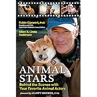 Animal Stars: Behind the Scenes with Your Favorite Animal Actors Animal Stars: Behind the Scenes with Your Favorite Animal Actors Kindle Hardcover