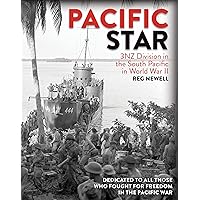 Pacific Star: 3NZ Division in the South Pacific in World War II Pacific Star: 3NZ Division in the South Pacific in World War II Hardcover Kindle Paperback