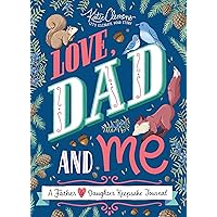 Love, Dad and Me: Simple Ways to Stay Connected: A Guided Father and Daughter Journal to Connect and Bond (Unique Gifts for Dad, Father's Day Gift)