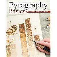 Pyrography Basics: Techniques and Exercises for Beginners (Design Originals) Patterns for Woodburning with Skill-Building Step-by-Step Instructions and Advice from Lora Irish on Texture and Layering Pyrography Basics: Techniques and Exercises for Beginners (Design Originals) Patterns for Woodburning with Skill-Building Step-by-Step Instructions and Advice from Lora Irish on Texture and Layering Paperback Kindle Spiral-bound
