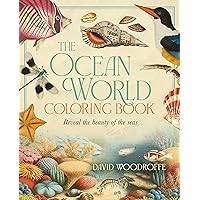 The Ocean World Coloring Book: Reveal the Beauty of the Seas