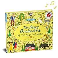 The Story Orchestra: Peter and the Wolf: Press the note to hear Prokofiev's music The Story Orchestra: Peter and the Wolf: Press the note to hear Prokofiev's music Hardcover