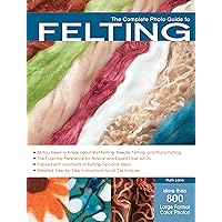 The Complete Photo Guide to Felting The Complete Photo Guide to Felting Paperback