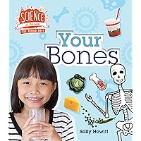 Your Bones (Science in Action: The Human Body) Your Bones (Science in Action: The Human Body) Library Binding Paperback