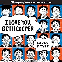 I Love You, Beth Cooper I Love You, Beth Cooper Audible Audiobook Hardcover Kindle Paperback Audio CD