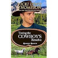 Testing the Cowboy's Resolve (Rowdy Ranch Book 3) Testing the Cowboy's Resolve (Rowdy Ranch Book 3) Kindle Audible Audiobook Paperback