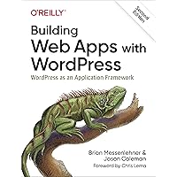 Building Web Apps with WordPress: WordPress as an Application Framework Building Web Apps with WordPress: WordPress as an Application Framework Paperback Kindle