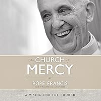 The Church of Mercy: A Vision for the Church The Church of Mercy: A Vision for the Church Audio CD Paperback Kindle Audible Audiobook Hardcover MP3 CD