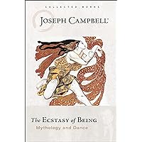 The Ecstasy of Being: Mythology and Dance The Ecstasy of Being: Mythology and Dance Paperback Kindle Audible Audiobook Hardcover