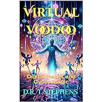 Virtual Voodoo: Digital Hexes and Cyber Magic