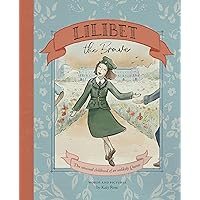 Lilibet The Brave: The Unusual Childhood of an Unlikely Queen Lilibet The Brave: The Unusual Childhood of an Unlikely Queen Hardcover Kindle