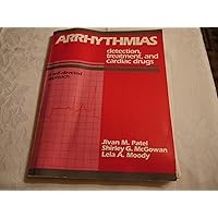 Arrhythmias: Detection, Treatment, and Cardiac Drugs : A Self-Directed Approach Arrhythmias: Detection, Treatment, and Cardiac Drugs : A Self-Directed Approach Paperback