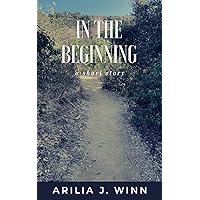 In the Beginning In the Beginning Kindle Paperback
