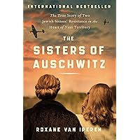 The Sisters of Auschwitz: The True Story of Two Jewish Sisters' Resistance in the Heart of Nazi Territory The Sisters of Auschwitz: The True Story of Two Jewish Sisters' Resistance in the Heart of Nazi Territory Paperback Audible Audiobook Kindle Audio CD
