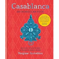 Casablanca: My Moroccan Food Casablanca: My Moroccan Food Kindle Hardcover