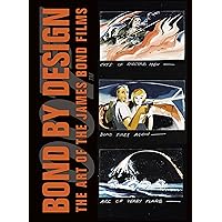 Bond by Design: The Art of the James Bond Films Bond by Design: The Art of the James Bond Films Hardcover